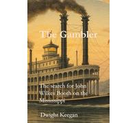 The Gambler: Finding John Wilkes Booth on the Mississippi