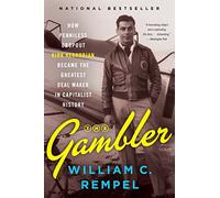 The Gambler: How Penniless Dropout Kirk Kerkorian Became the Greatest Deal Maker in Capitalist History