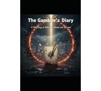 The Gambler’s Diary: A True Story of Addiction, Denial, and Survival