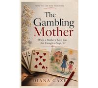 The Gambling Mother: When a Mother's Love was not enough to stop her