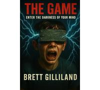 The Game: Book One: Enter the Darkness of Your Mind