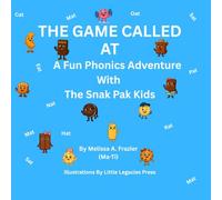 The Game Called AT: A Fun Phonics Adventure with The Snak Pak Kids: An Engaging Phonics Book for Preschool and Kindergarten