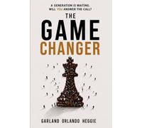The Game Changer: A Generation is waiting...will you answer the call?