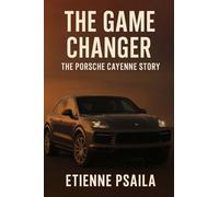 The Game Changer: The Porsche Cayenne Story
