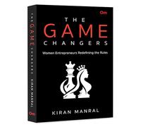 The Game Changers: Women Entrepreneurs Redefining the Rules