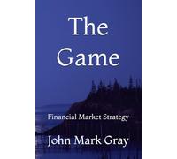 The Game: Financial Market Strategy