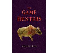 The game hunters - Roy Anupa