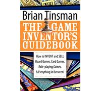 Brian Tinsman The Game Inventor's Guidebook (Tascabile)