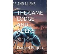 The Game Lodge and Aliens: Part 1 and 2