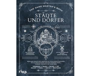 The Game Master's Book: Städte und Dörfer: Bereichere deine 5e-RPG-Abenteuer mit detaillierten Siedlungen für alle Weltgegenden, inklusive passender Tempel, Tavernen, Geschäfte und vielem mehr