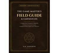 The Game Master's Field Guide & Campaign Log: A Campaign Planner and Logbook for Tabletop RPGs. For Dungeon Masters Running Long Campaigns. Compatible ... TTRPG System. With a Quick-Start DM Guide.