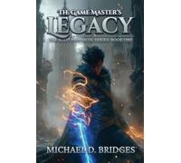 The Game Master's Legacy (The Root Protocol Book 1)
