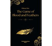 The Game of Blood and Feathers