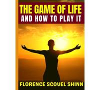 The Game of Life and How to Play it 1925 by Florence Scovel Shinn