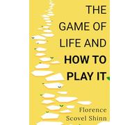 The Game of Life and How to Play It
