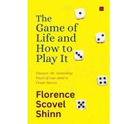 The Game Of Life And How To Play It