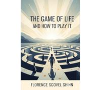 THE GAME OF LIFE AND HOW TO PLAY IT