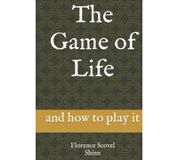 The Game of Life: and how to play it