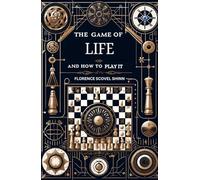 The Game of Life and How To Play It