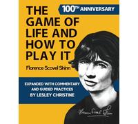 The Game of Life and How To Play It: Expanded with Commentary and Guided Practices