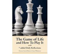The Game of Life and How to Play It: With 7 Added Daily Reflections
