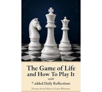 The Game of Life and How to Play It: With 7 Added Daily Reflections
