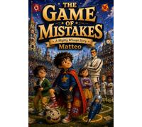 The Game of Mistakes: A Mighty Whoops Story