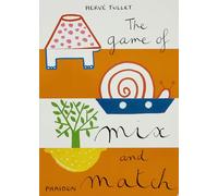 Hervé Tullet – The Game of Mix and Match – Ediz. illustrata – Copertina rigida – Lingua inglese