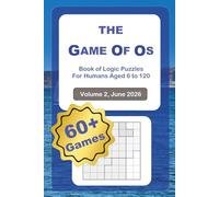 The Game Of Os - Volume 2, June 2026: Logic Puzzles for Humans Aged 6 to 120