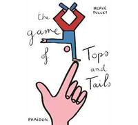 The game of tops & tails – Ediz. illustrata