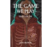 The Game We Play: Trust or Die