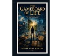 The Gameboard of Life: Are We Players, Pieces or Something More?