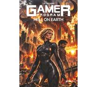 The GAMER Program - Hell on Earth: A Post-Apocalyptic LitRPG Sci-Fi Novel