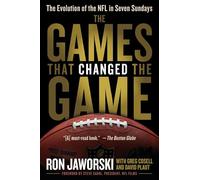 The Games That Changed the Game: The Evolution of the NFL in Seven Sundays
