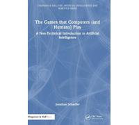 The Games that Computers (and Humans) Play: A Non-Technical Introduction to Artificial Intelligence