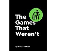 The Games That Weren't | Retro Gaming Book by Bitmap Books
