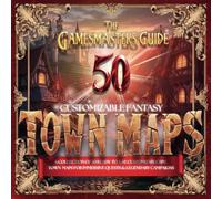 The Gamesmasters Guide: 50 Customizable Fantasy Town Maps: A Collection Of 50 Ready-To-Use Customizable RPG Town Maps For Immersive Quests & Legendary Campaigns