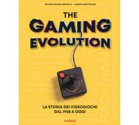 The gaming evolution. La storia dei videogiochi dal 1958 a oggi -