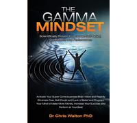 The Gamma Mindset - Create the Peak Brain State and Eliminate Subconscious Limit