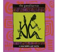 The Gandharvas - Soap Bubble & Inertia, a