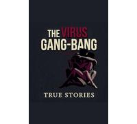 The Gang-Bang Virus: 4