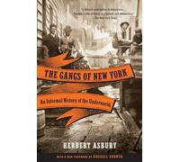 The Gangs of New York: An Informal History of the Underworld