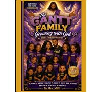 The Gantt Family: Growing Together With God