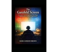 The Ganzfeld Screen: Perception, Color, and Application in Chaos Magick, Subliminal Work, and Radionic Video Practice An Occult and Metaphysical Study