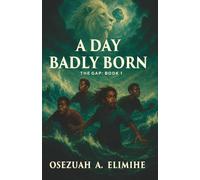 The Gap: A Day Badly Born: 1