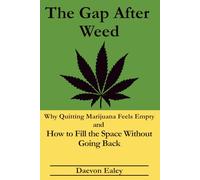 The Gap After Weed: Why Quitting Marijuana Feels Empty and How to Fill the Space Without Going Back
