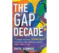 The Gap Decade - When You`re Technically an Adult but Really Don`t F (Tascabile)