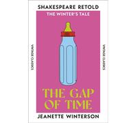 The Gap of Time: The Winter's Tale, Retold - Winterson Jeanette