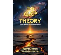 THE GAP THEORY: UNDERSTANDING THE VOID BEFORE CREATION