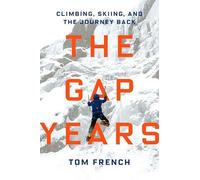 The Gap Years: Climbing, Skiing, and the Journey Back